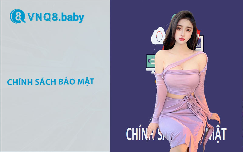 Sơ lược về chính sách bảo mật tại nhà cái VNQ8